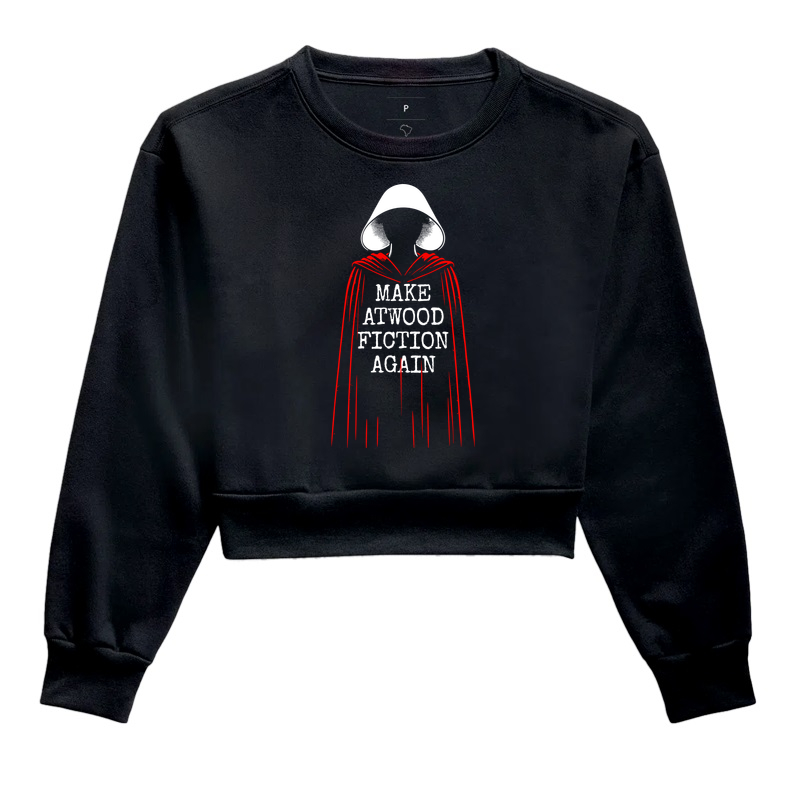 Make Atwood fiction - Cropped Moletom