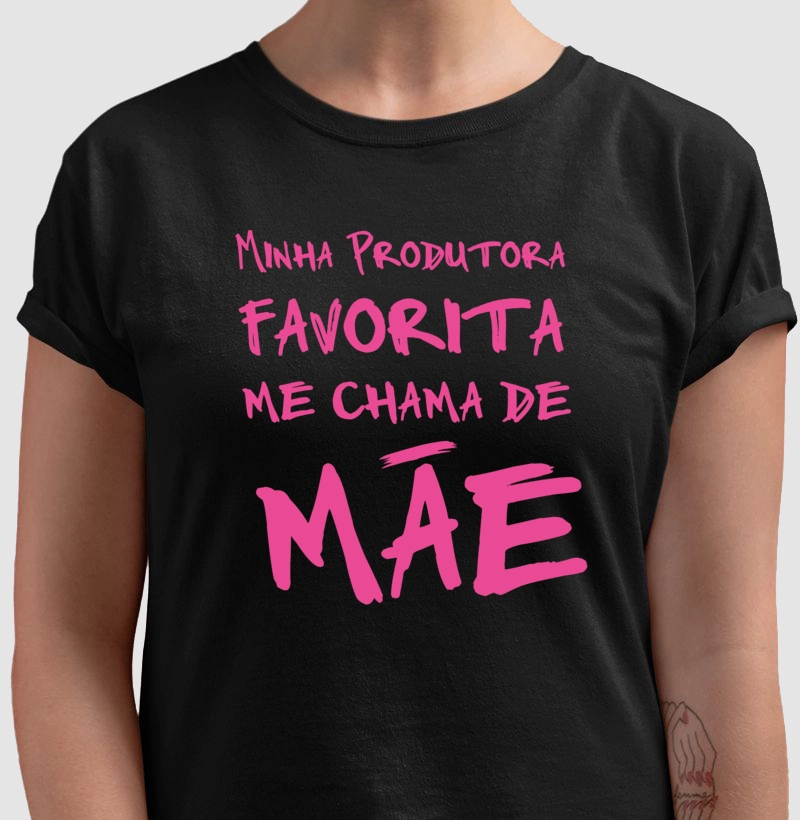 Minha Produtora favorita me chama de mãe