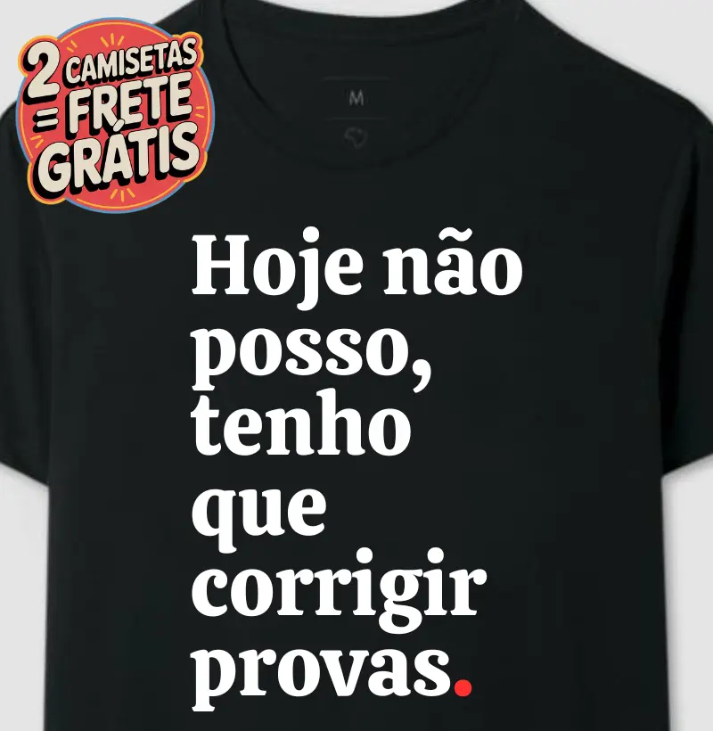 Camiseta Hoje Não Posso
