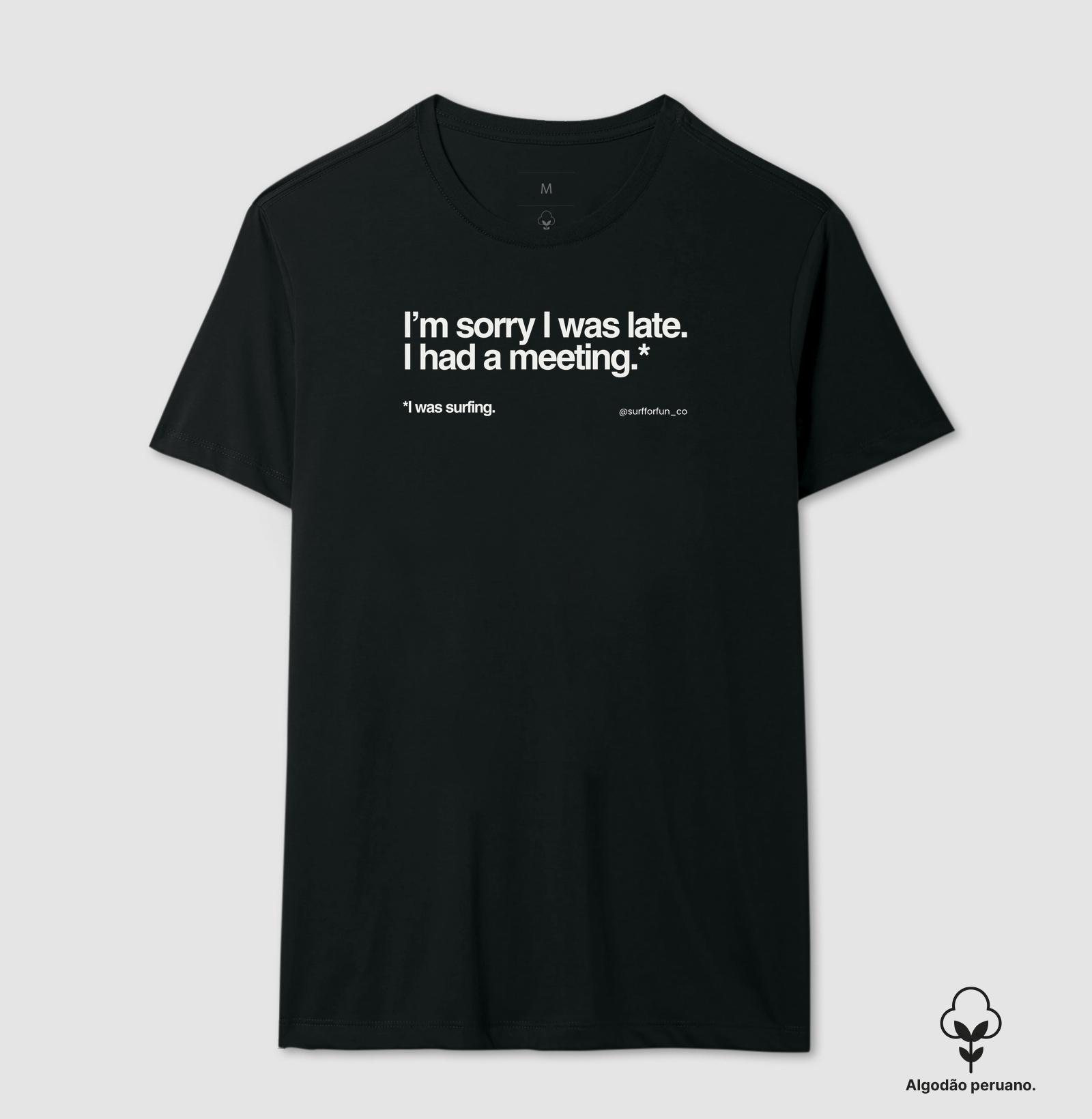 I’m sorry I was late. I had a meeting.*