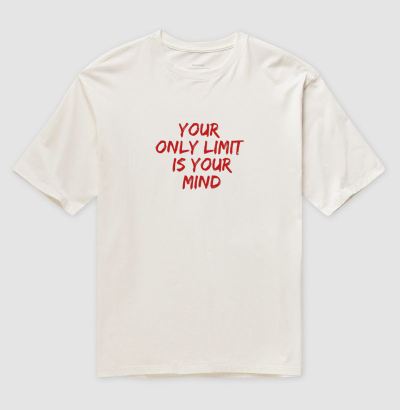 Camiseta Oversized Your Only Limit Is Your Mind