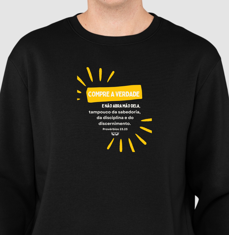 Suéter Moletom Compre a verdade e não abra mão dela