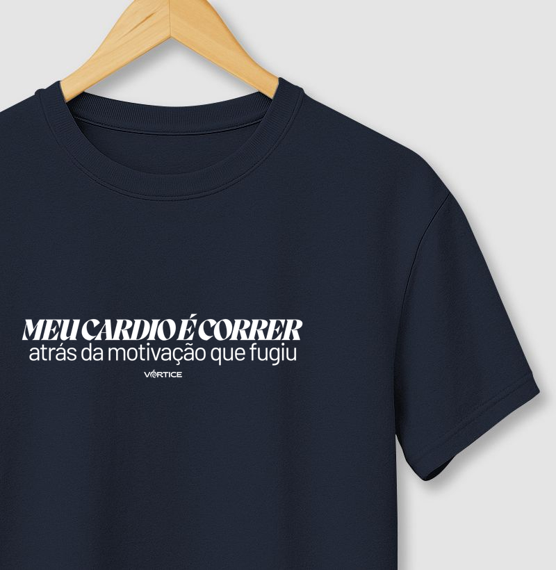 T-shirt - Meu cardio é correr atrás da motivação que fugiu