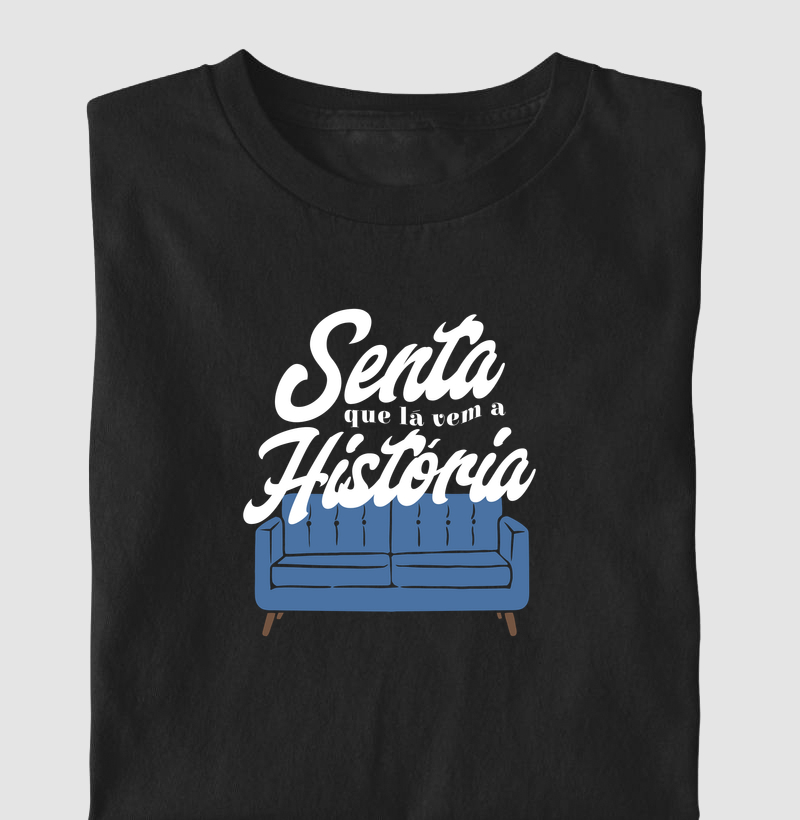 Senta que lá vem a História...