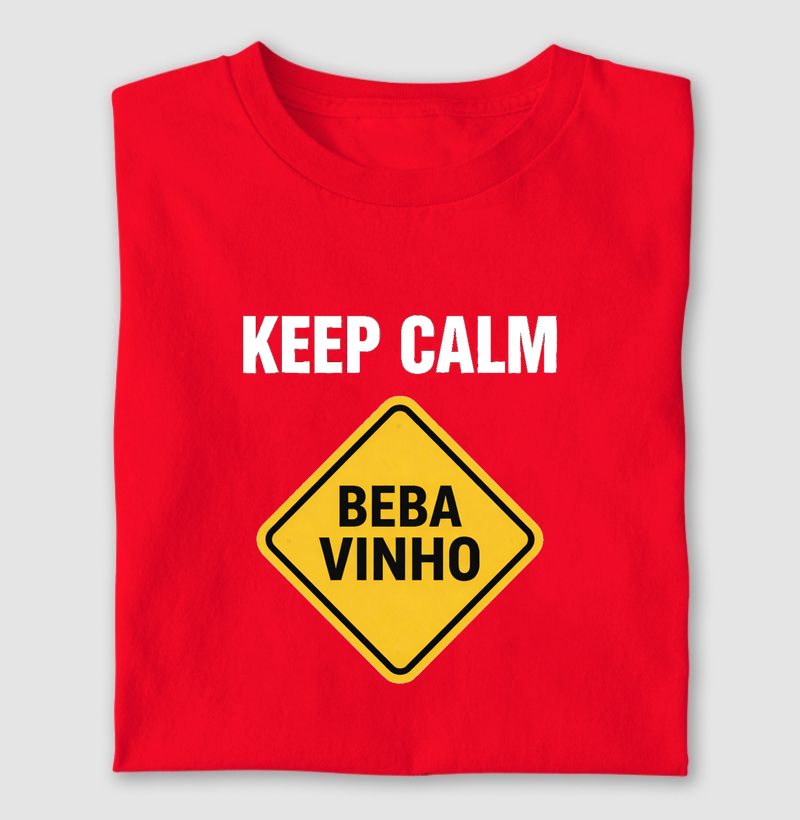 Keep Calm, Beba Vinho!