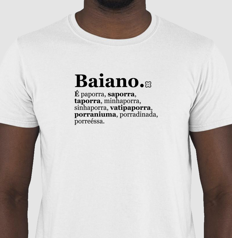 Baiano - É saporra.... Camiseta Algodão