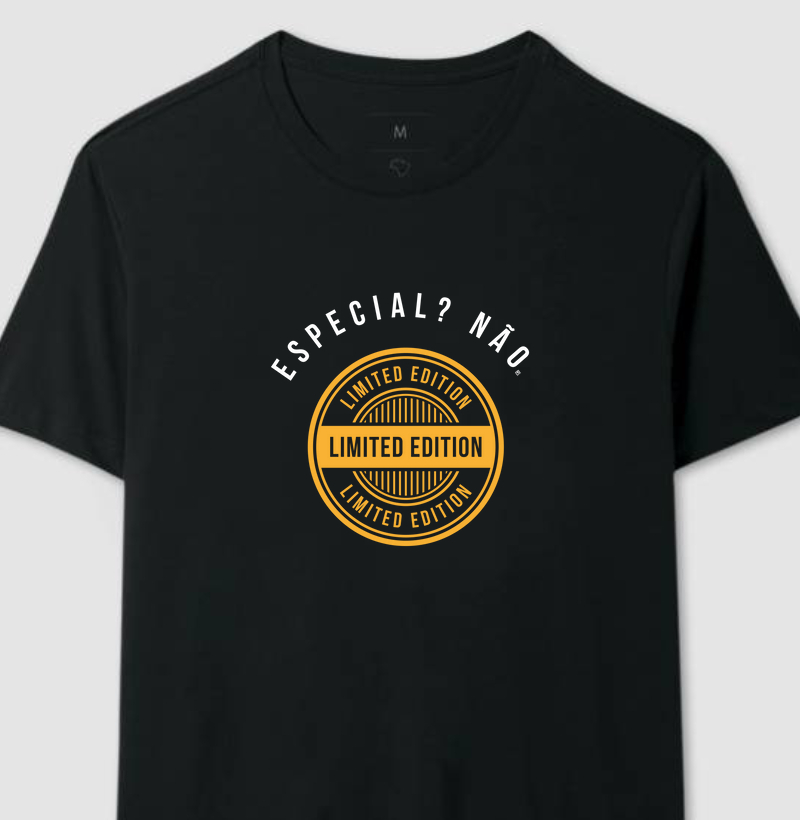 Camiseta Especial? Não. Edição limitada.