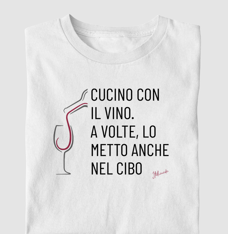EU COZINHO COM VINHO. ÀS VEZES ATÉ COLOCO NA COMIDA
