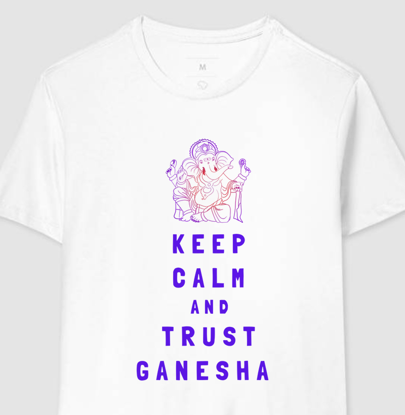 Keep Calm and Trust Ganesha
