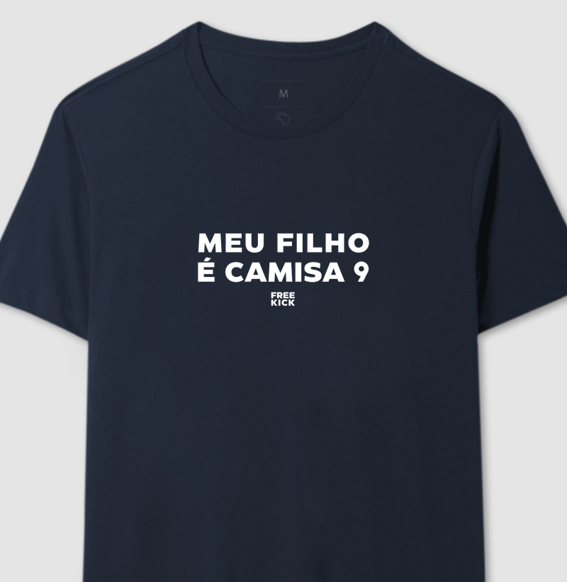 CAMISETA FREE KICK MEU FILHO É CAMISA 9
