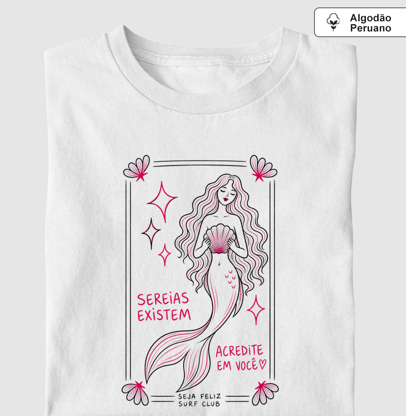 Sereias Existem - Camiseta Algodão Peruano