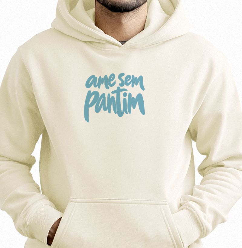Ame sem pantim - Hoodie Moletom