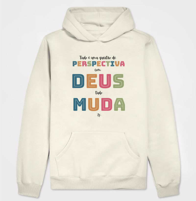 Tudo é uma questão de perspectiva com Deus tudo muda - Hoodie Moletom