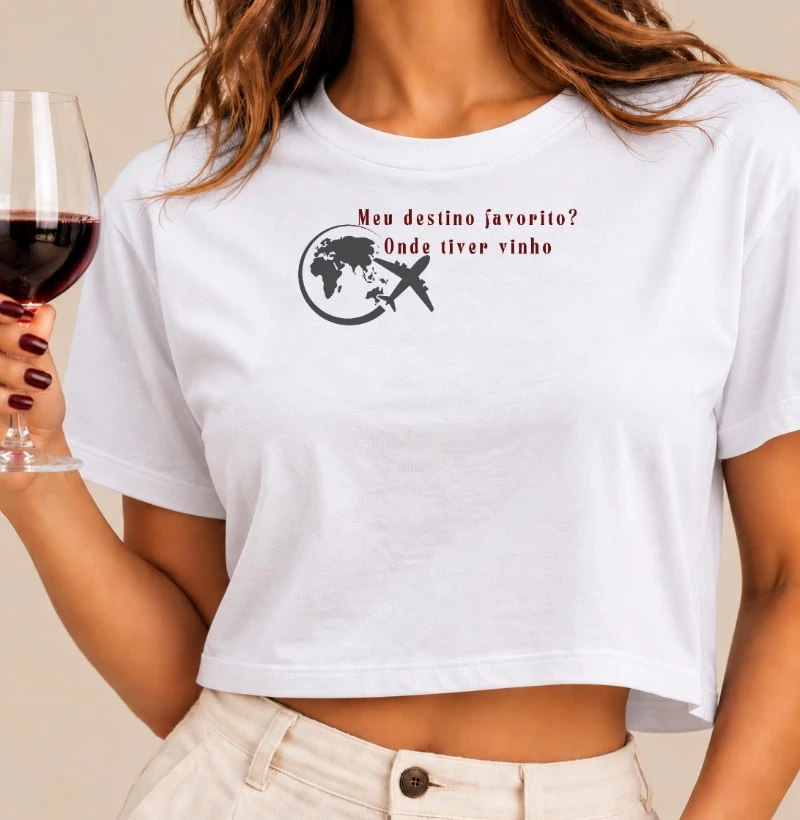 Camiseta Destino: Onde tiver Vinho - Cropped