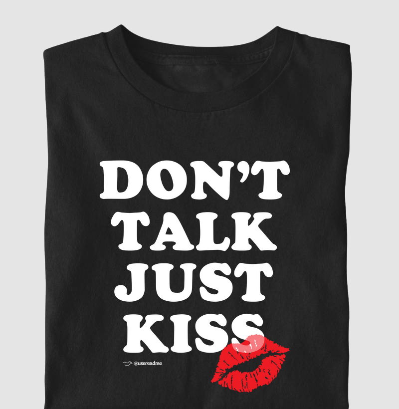 Don´t Talk Just Kiss