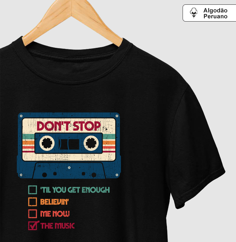 Camiseta Algodão Peruano Não Pare a Música - Camiseta Algodão Peruano