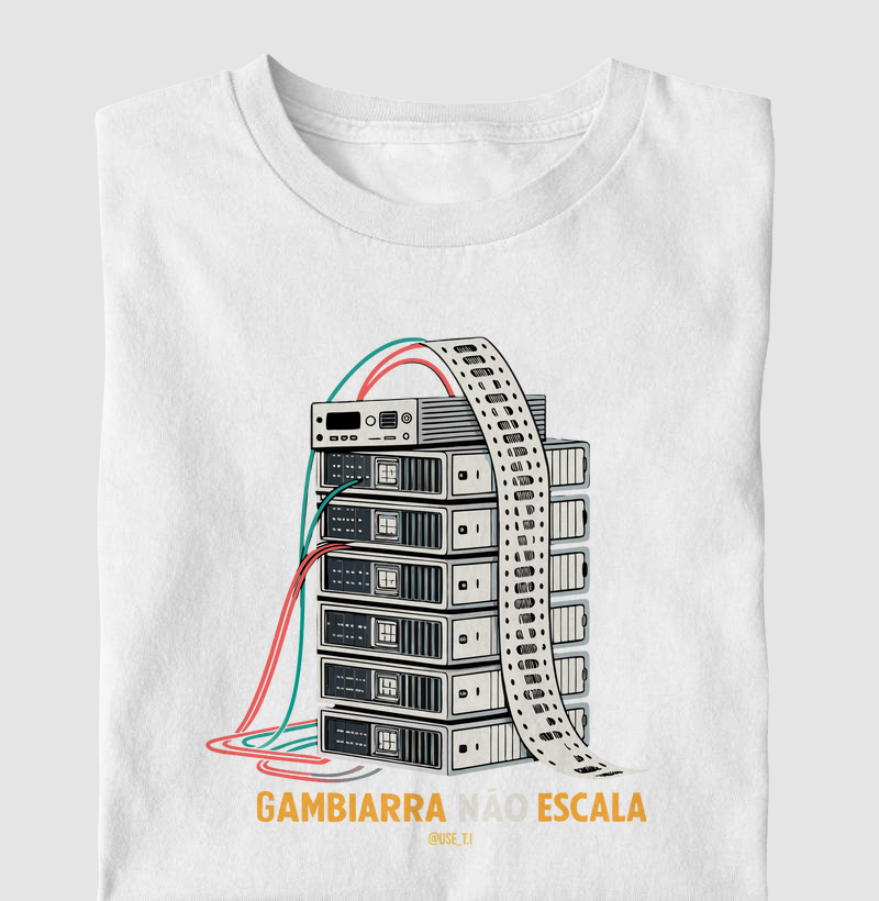 "Gambiarra não escala II" T.I
