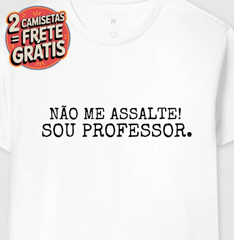 Não me Assalte! Sou professor.