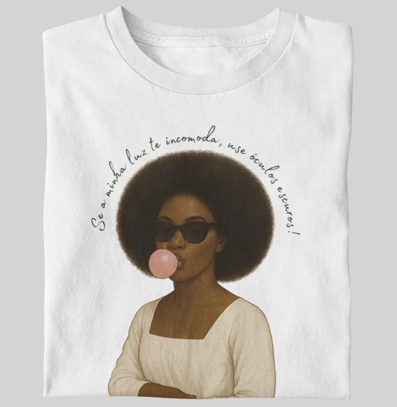 Se a minha luz te incomoda, use óculos escuros! (Preta)