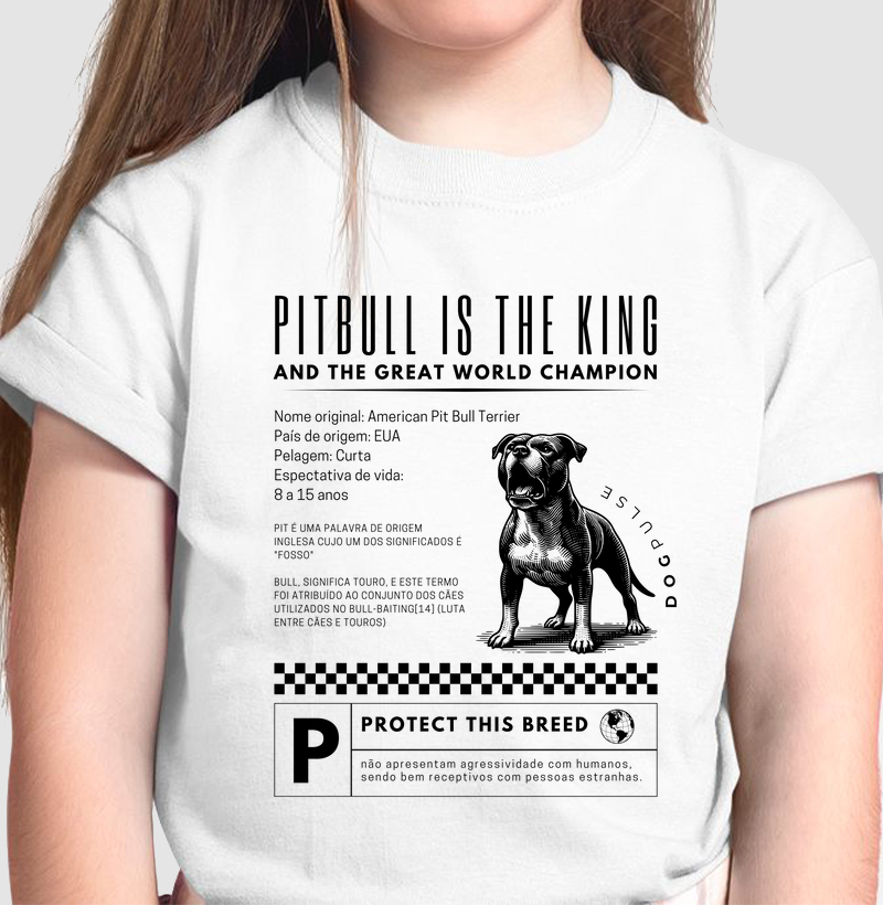 Camiseta Infantil Dog Pulse Pitbull Is The King – True Alpha