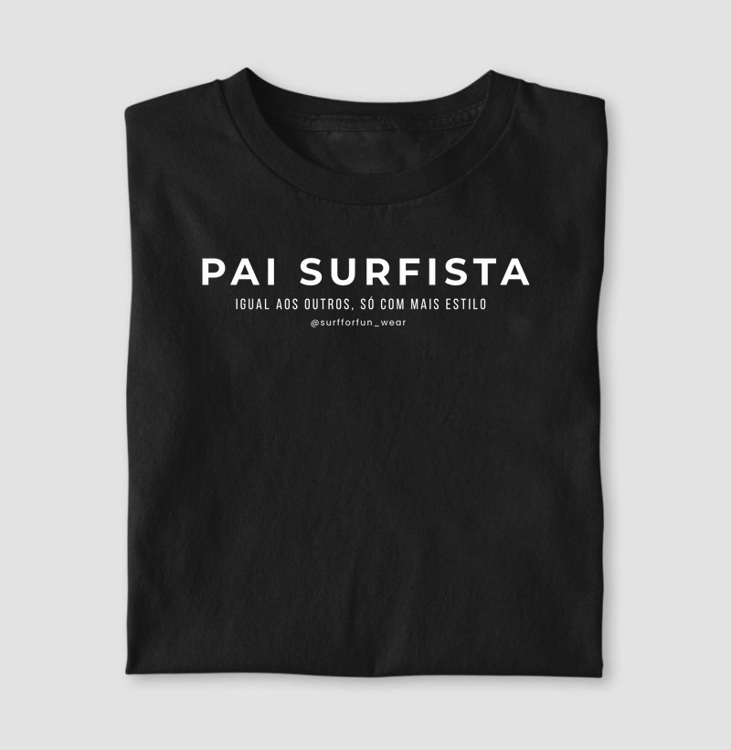 Pai surfista. Igual aos outros, mais com mais estilo.