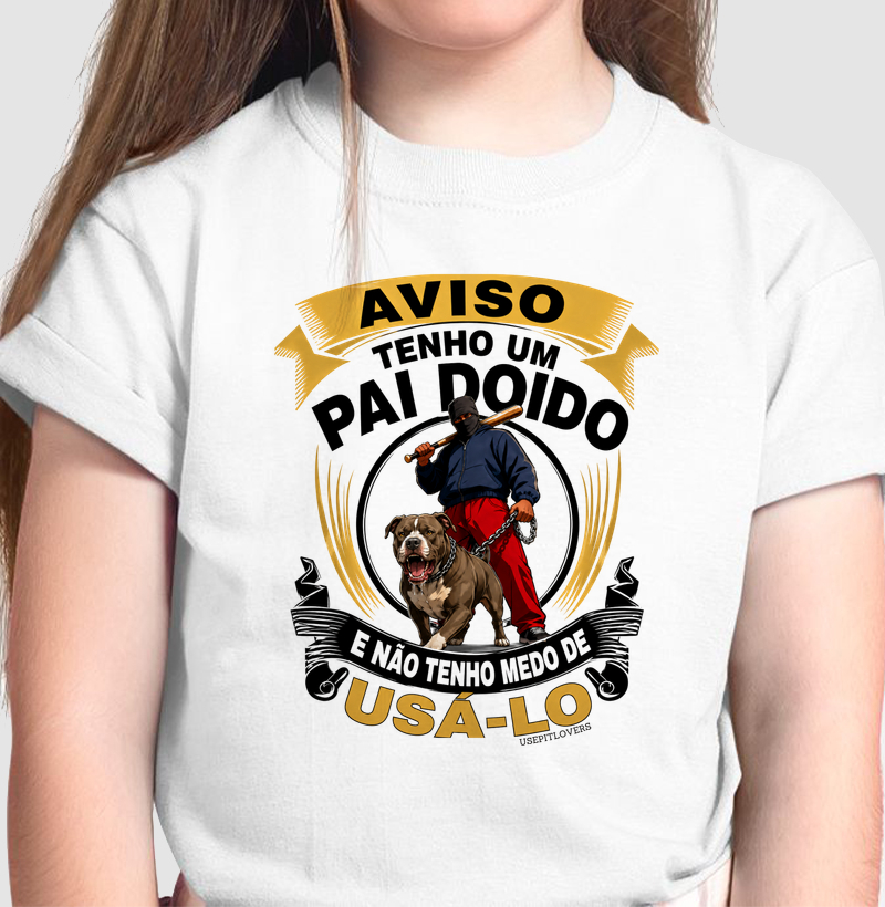 AVISO TENHO UM PAI DOIDO E NÃO TENHO MEDO DE USÁ-LO - Imagem 1