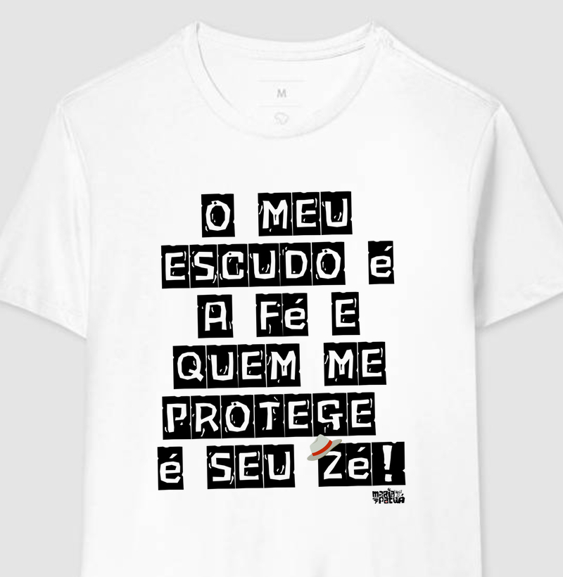 O Meu Escudo é a Fé e Quem me Protege é Seu Zé!