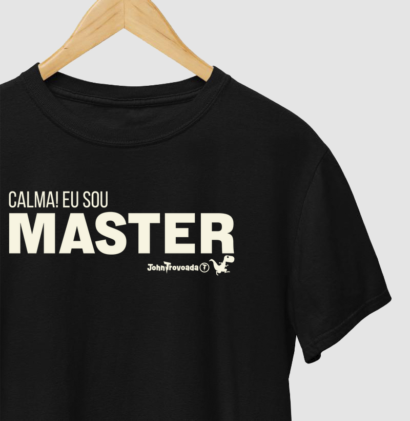 Camiseta Calma! Sou Master