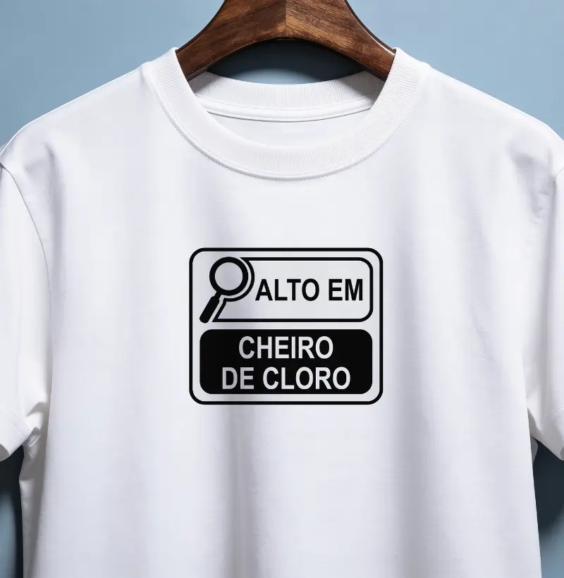Alto em Cheiro de Cloro - Camiseta Algodão Peruano