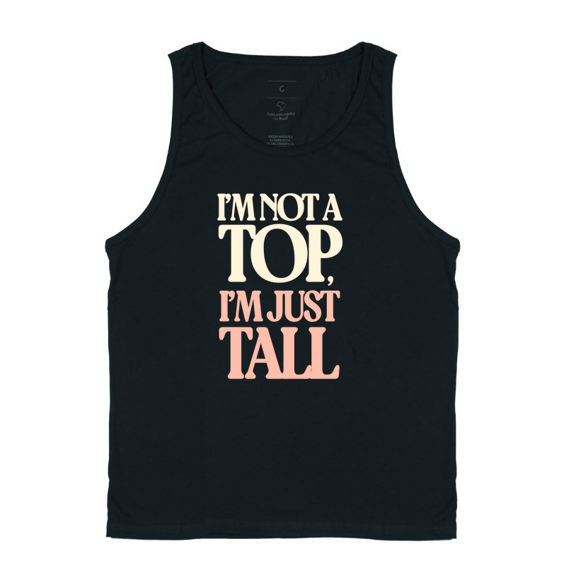 i'm not a top, i'm just tall