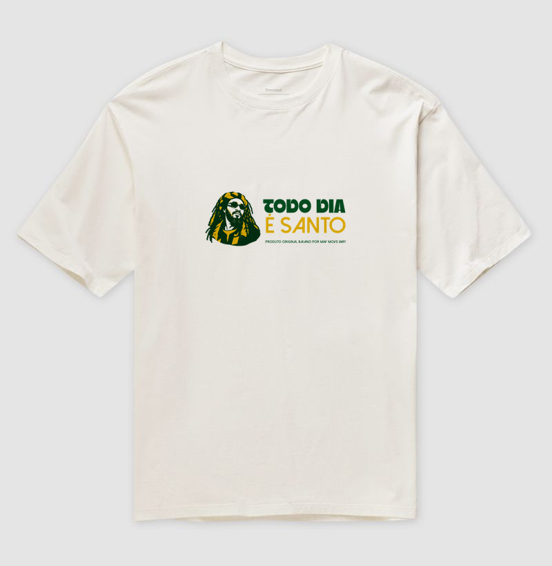 Camiseta Oversized Todo dia é santo! Coleção Reggae. Unissex. Algodão Premium.