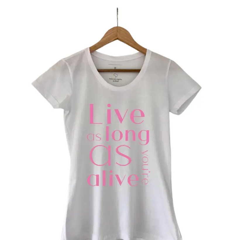 Live as long as you are alive rosa ciclete