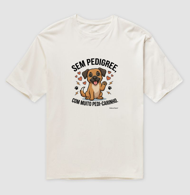 CAMISETA OVERSIZED  VIRA-LATA PEDI-CARINHO - Camiseta Oversized
