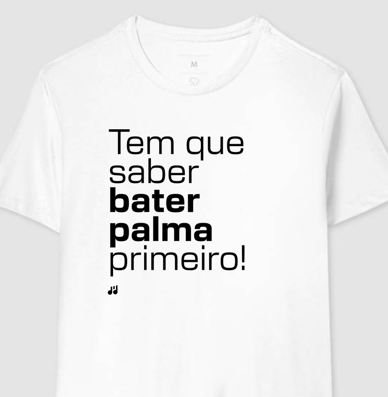 Tem que saber bater palma primeiro!