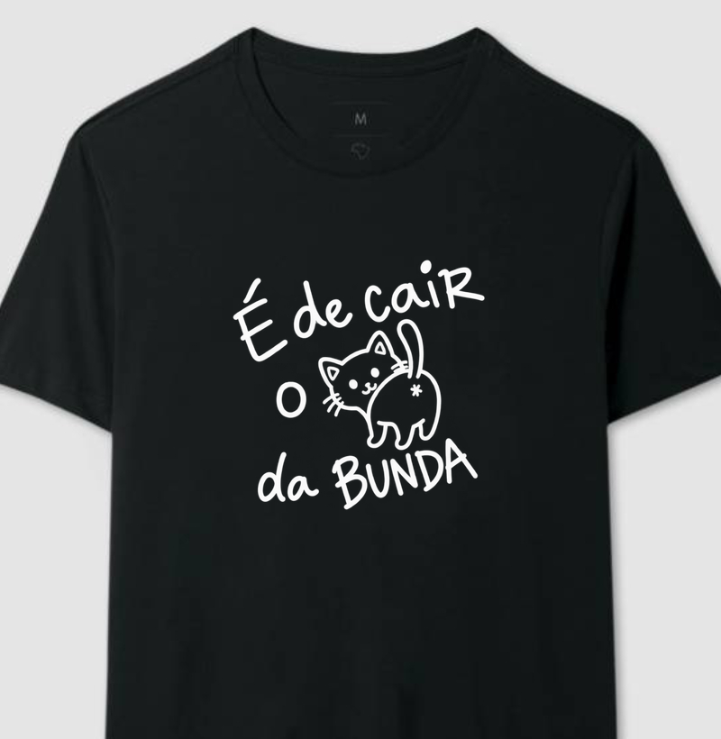Camiseta É de Cair o C* da Bunda (estampa G)