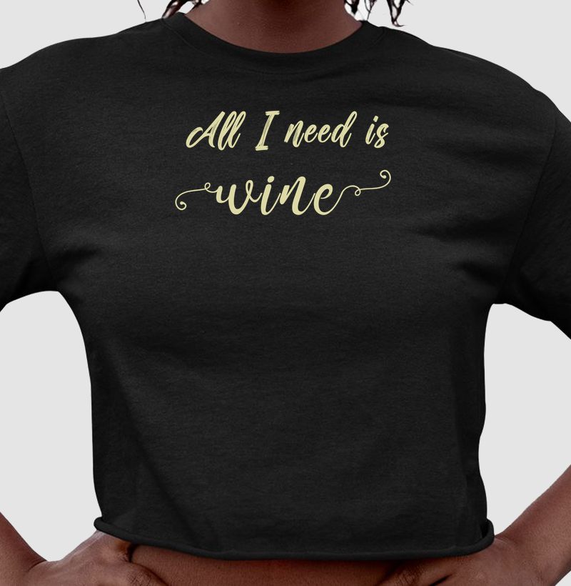 All I Need is Wine