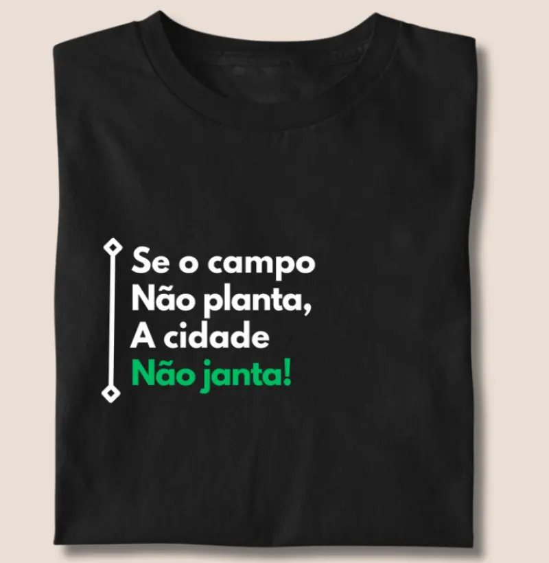 Se o Campo não planta a cidade não janta