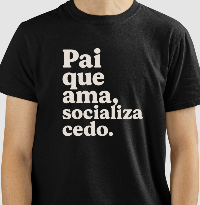 Pai que ama, socializa cedo.