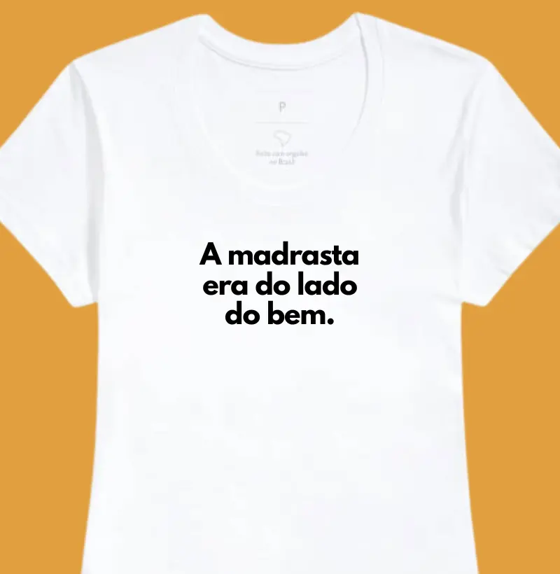 A madrasta era do lado do bem.