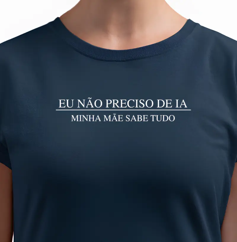 Eu não preciso de IA, minha mãe sabe tudo.