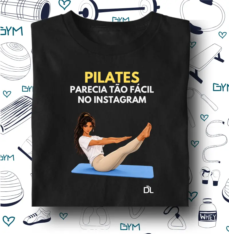 Pilates parecia tão fácil - Camiseta Algodão Peruano