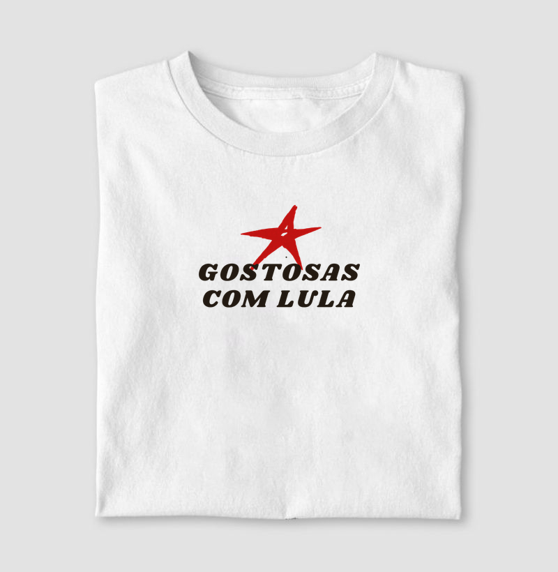 gostosas com lula - Camiseta