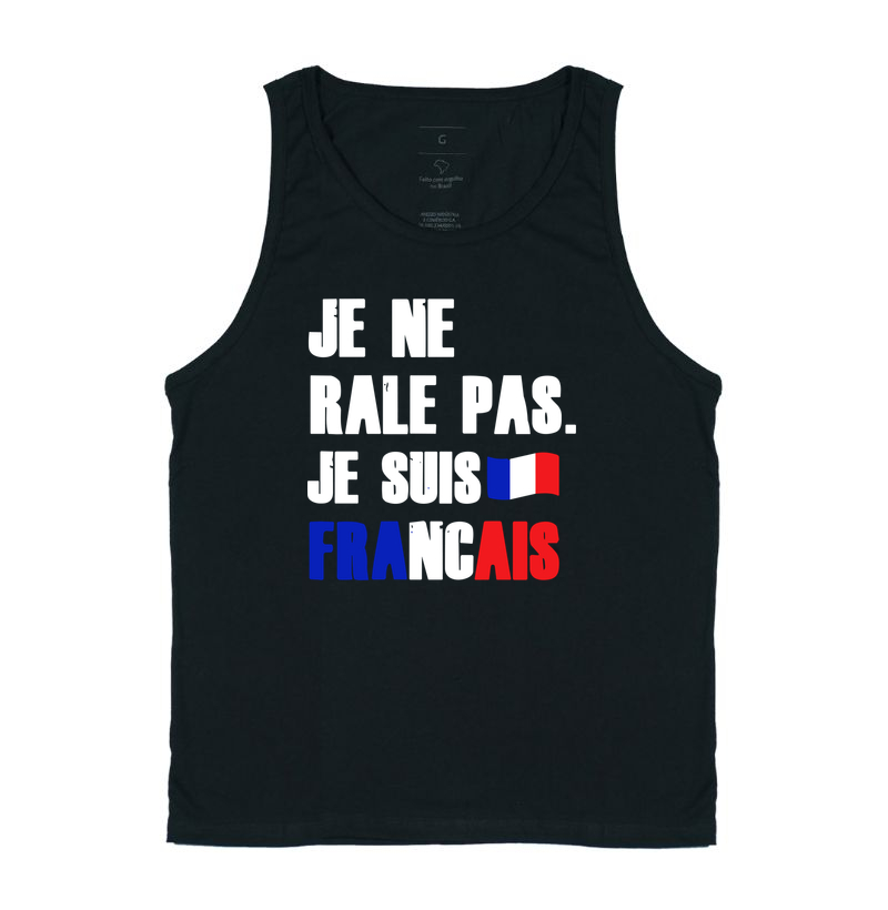 JE NE RÂLE PAS, JE SUIS FRANÇAIS.