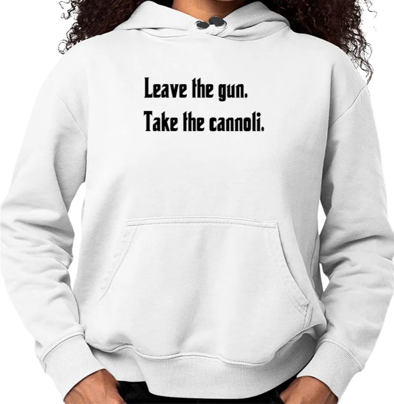 Leave the gun. Take the cannoli. Moletom