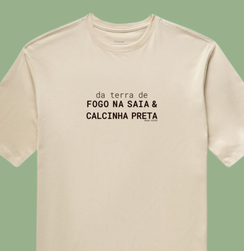Da terra de Fogo na Saia e Calcinha Preta