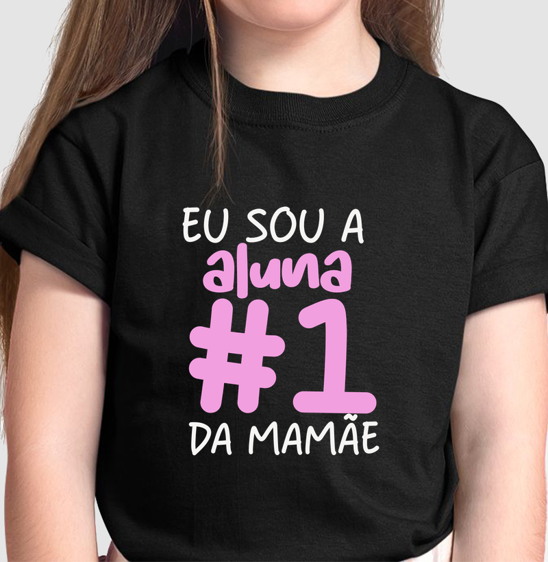 Eu sou a aluna número 1 da mamãe