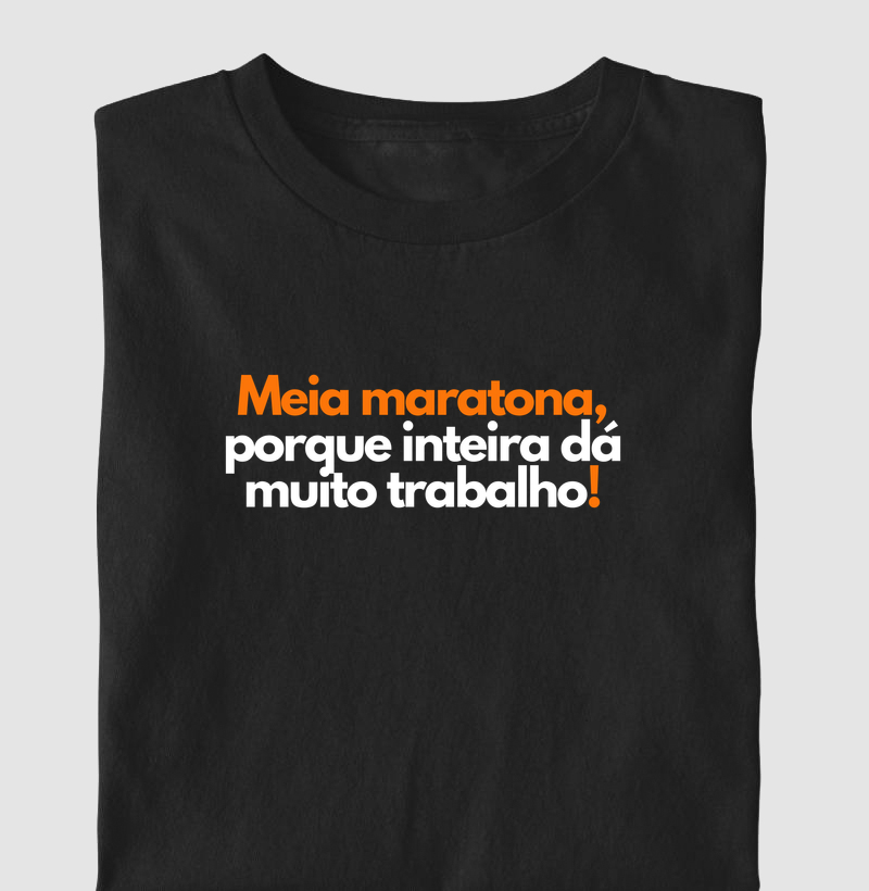 Meia Maratona, Porque Inteira Dá Muito Trabalho - Laranja