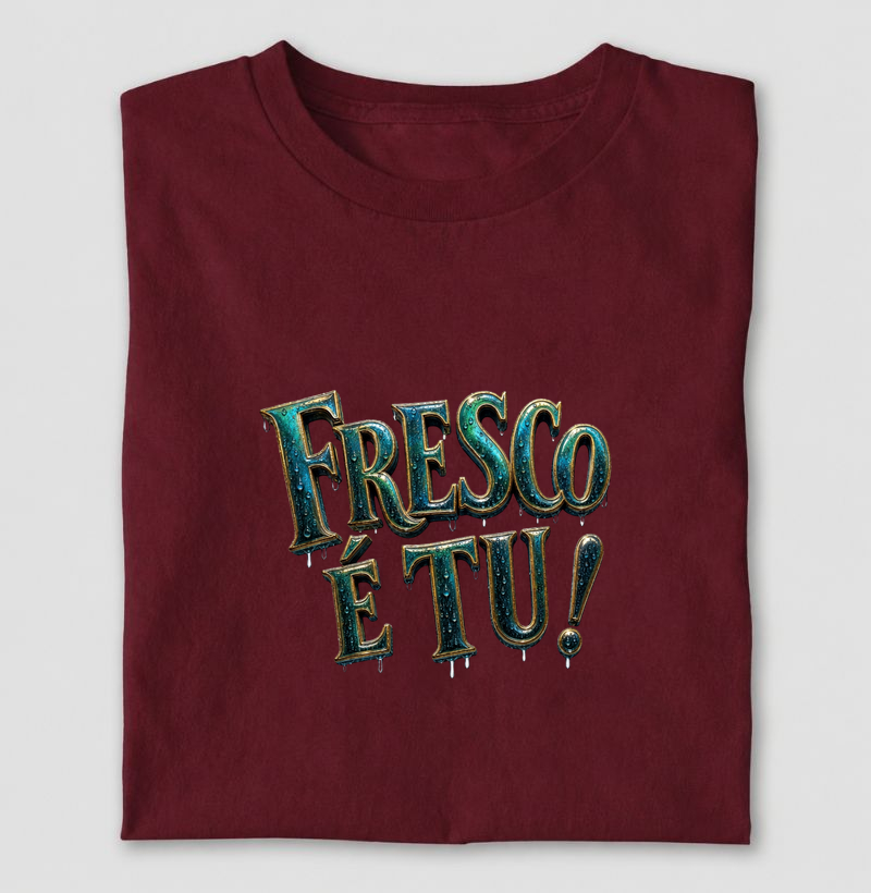 Fresco é Tu