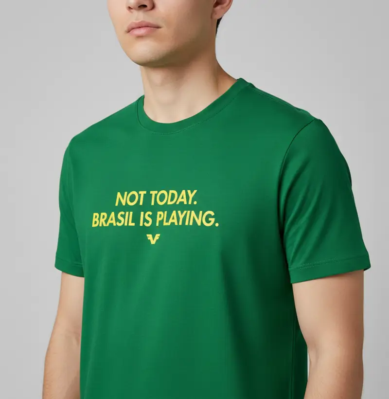 Camiseta Not Today. Brasil Is Playing
