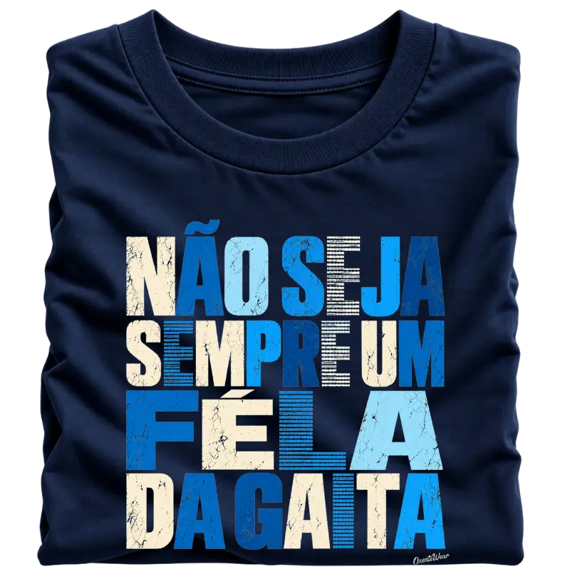 Camiseta Féla da Gaita | Humor Nordestino